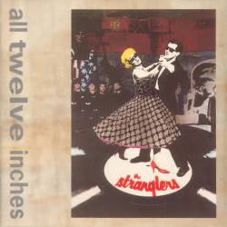 The Stranglers : All Twelve Inches